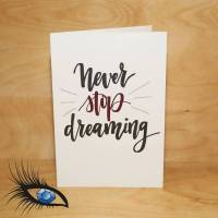 [2019-0163] Klappkarte Motivation "Never stop dreaming" - handgeschrieben Bild 1