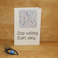 [2019-0498] Klappkarte Motivation "Stop wishing - Start doing" - handgeschrieben Bild 1