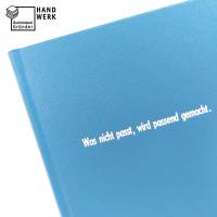 Notizbuch, Was nicht passt, wird passend gemacht, lagune blau, DIN A5 Bild 1