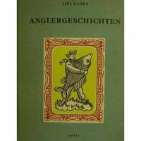 Anglergeschichten von Jiri Mahen, Artia Verlag Prag, 1.Auflage 1956 Bild 1