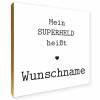 Holzbild "Mein Superheld heißt" personalisiert Geschenk Namen Holzschild, 15x15 cm aufhängen o. hinstellen Hochzeit Dankeschön Wandbild Bild 3