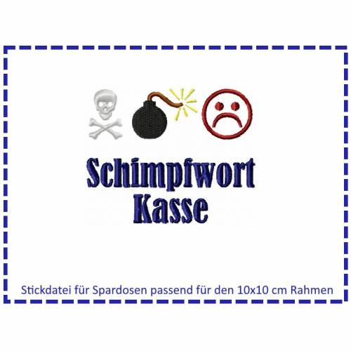 Stickdatei für Spardosen - Schimpfwortkasse 10x10