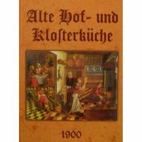 Alte Hof- und Klosterküche - 225 ausgewählte Rezepte,Jaegersche Verlagsbuchhandlung,Frankfurt 1900 Bild 1