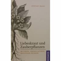 Liebeskraut und Zauberpflanzen - Mythen,Aberglauben,heutiges Wissen - Kosmos Verlag Bild 1