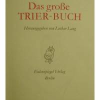 Das große Trier-Buch von Lothar Lang, Eulenspiegel Verlag Berlin, 1972 Bild 1
