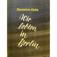 Wir lebten in Berlin, ein kritisches Buch aus der Nazizeit, Dietz Verlag Berlin 1947 Bild 1