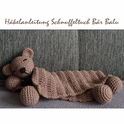 Häkelanleitung Schmusetuch Bär Balu