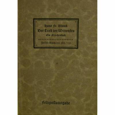 Insel-Bücherei Nr. 110 Feldpostausgabe von Hans Friedrich Blunck Der Trost der Wittenfru, ein Märchenbuch.