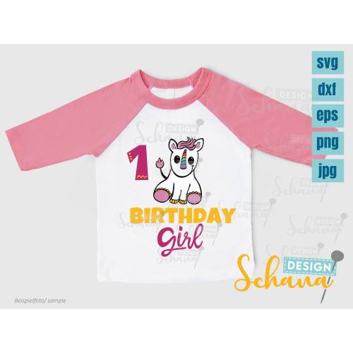 Geburtstagshirt Mädchen erster Geburtstag Tshirt Einhorn Shirt Birthday Girl EPS DXF SVG png u jpg Plotterdatei Digistamp Sublimation Druck
