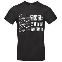 T-Shirt für Mama, Druck vorne, super Mom, super Wife, super tired, Muttertag, Geschenkidee, Bild 1