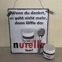 Wenn du denkst es geht nicht mehr dann löffle das Nutella leer Wanddeko Geschenk Küche mit Mini-Nutella und Löffel Bild 3