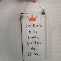 Holzschild My home is my Castle. And I am the Queen Wanddeko Schild Bild 2