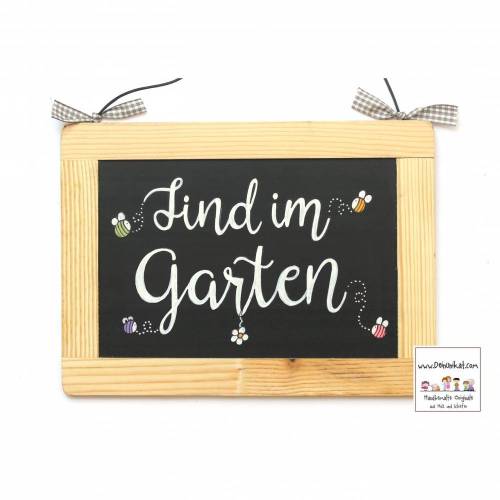 Schild Schultafel Tafel Handbemalt Sind im Garten