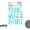 Bügelbild Young Wild and Three oder Wunschzahl zum Geburtstag Bild 7