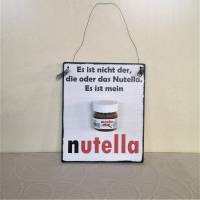 Es ist nicht der die oder das Nutella. Es ist mein Nutella Wanddeko Geschenk Küche mit Mini-Nutella Bild 2