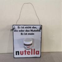 Es ist nicht der die oder das Nutella. Es ist mein Nutella Wanddeko Geschenk Küche mit Mini-Nutella Bild 3