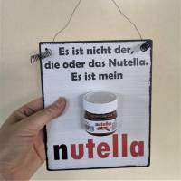 Es ist nicht der die oder das Nutella. Es ist mein Nutella Wanddeko Geschenk Küche mit Mini-Nutella Bild 5