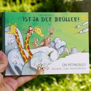 Bilderbuch und Malbuch *Ist ja der Brüller!* Eine lustige Geschichte zum Ansehen, Lesen, Mitmalen oder Kritzeln Bild 1