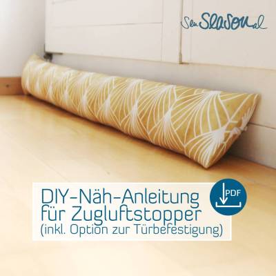 Zugluftstopper, DIY-Näh-Anleitung inkl. optionale Türaufhängung, für Näh-Anfänger geeignet