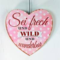 Deko Schild, Herz mit Spruch, frech & wild, Türschild, Wand Deko, Wohn Deko, Fensterdeko Bild 3
