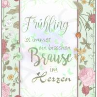 FRÜHLING IST... Print Poster Bild mit Spruch Zitat Frühlingsbeginn Frühlingsgefühle Blumen Blüten Romantisch Bild 4