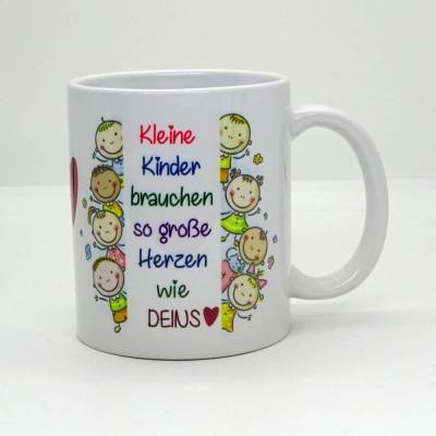 Tasse - Kleine Kinder brauchen so große Herzen wie DEINS