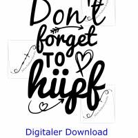 Spruch Don't forget to hüpf Digitaler Download svg png dxf Bild 1
