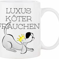 Hunde-Tasse LUXUSKÖTER FRAUCHEN - Kaffeetasse Bürotasse - tolle Geschenkidee für Hundeliebhaber Bild 1