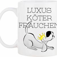 Hunde-Tasse LUXUSKÖTER FRAUCHEN - Kaffeetasse Bürotasse - tolle Geschenkidee für Hundeliebhaber Bild 2