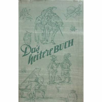 Das heitere Buch - Scherz Humor Satire gestern und heute