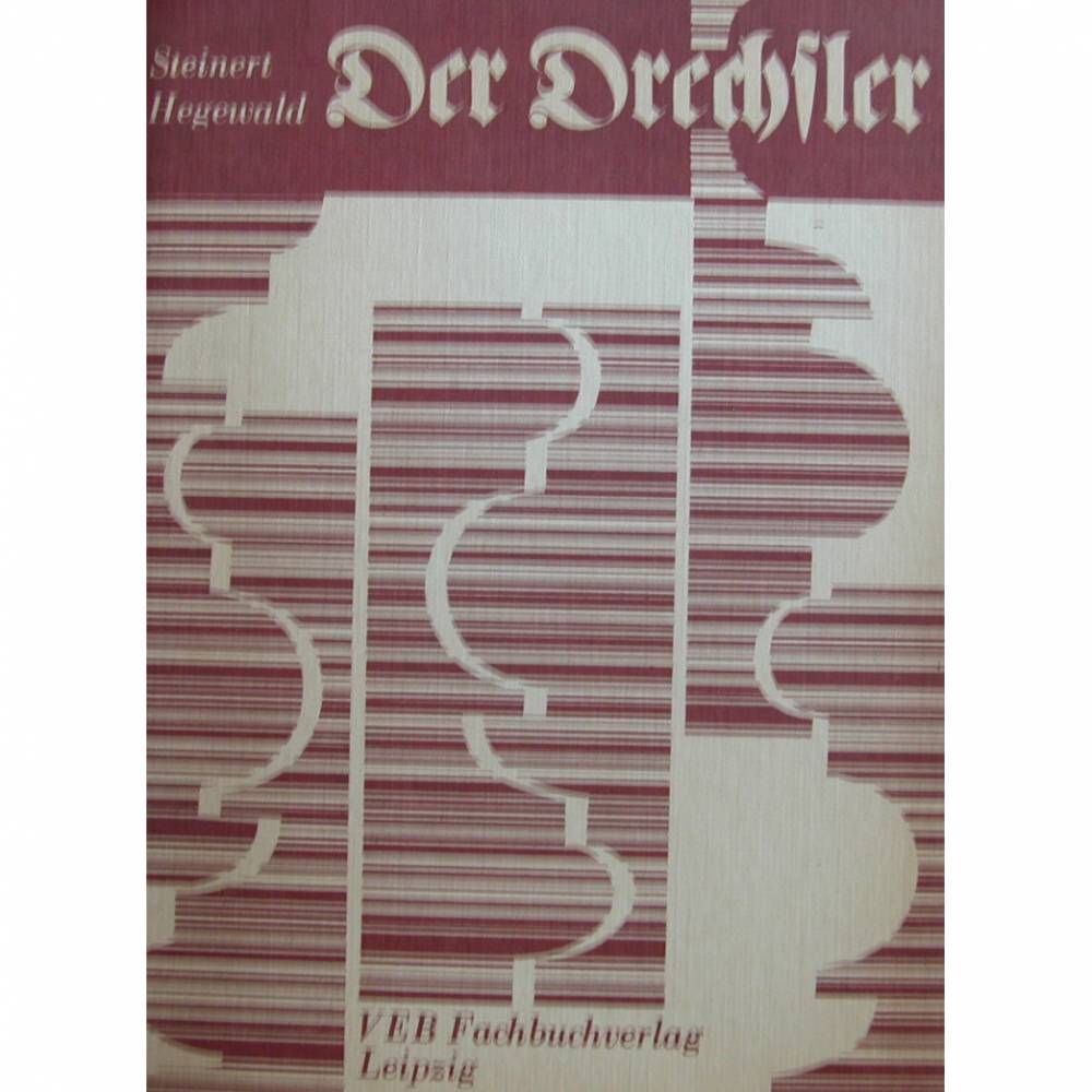 Der Drechsler - VEB Fachbuchverlag Leipzig  1981 Bild 1