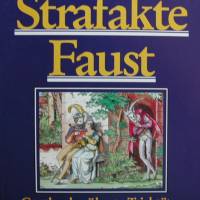 Strafakte Faust - Goethes berühmte Triebtäter auf dem juristischen Prüfstand Bild 1