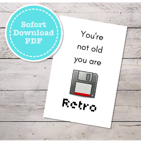 Du bist nicht alt du bist Retro, lustige Geburtstagskarte Diskette, sofort Download mit Umschlag PDF