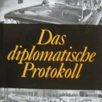 Das diplomatische Protokoll - Aufgaben,Mittel,Methoden und Arbeitsweise Bild 1