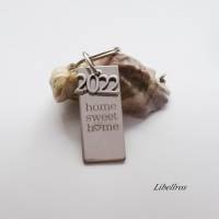 Schlüsselanhänger mit Metallanhänger Rechteck mit Aufschrift: home sweet home u. Jahreszahl 2022 - Neujahr,Geschenk Bild 3