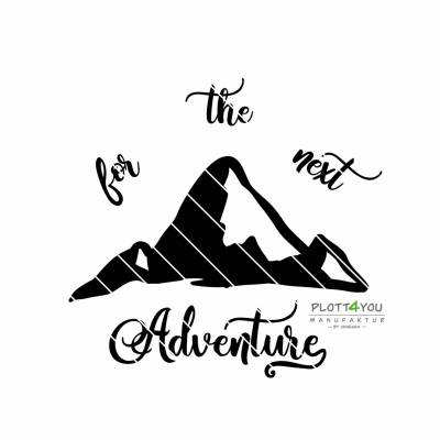 Plotterdatei "For the next Adventure-Berg"