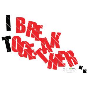 Plotterdatei "I break together" Bild 1