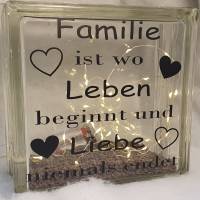 Glasbaustein, beleuchtet, Glas mit Spruch "Familie ist wo Leben beginnt" Bild 1