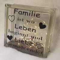 Glasbaustein, beleuchtet, Glas mit Spruch "Familie ist wo Leben beginnt" Bild 3