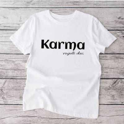 T-shirt Karma Realität Lustig Schwarz weiß Sprüche Ironie