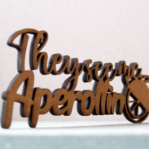 as-Herzwerk | APEROL | 3D Schriftzug Holz "They See me Aperollin " Tischdeko Geschenk für Freunde und Familie Bild 5