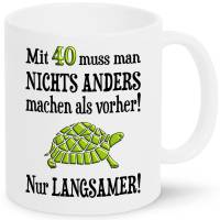40. Geburtstag Geschenk Tasse, Geschenkidee 40. Geburtstag Männer Frauen,  Schildkröte Langsam 40 Jahre alt Spruch Bild 1