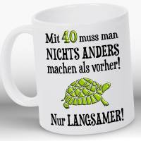 40. Geburtstag Geschenk Tasse, Geschenkidee 40. Geburtstag Männer Frauen,  Schildkröte Langsam 40 Jahre alt Spruch Bild 2