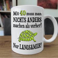 40. Geburtstag Geschenk Tasse, Geschenkidee 40. Geburtstag Männer Frauen,  Schildkröte Langsam 40 Jahre alt Spruch Bild 4