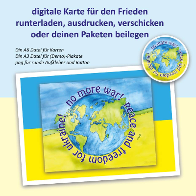 Frieden für die Ukraine, No more war! Datei um Ausdrucken, Plakate, Paket-Beilage, Button basteln