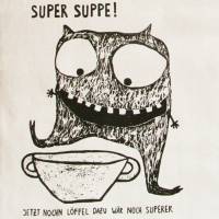 Super Suppe, Geschirrtuch Biobaumwolle. Siebdruck handbedruckt. Bild 2