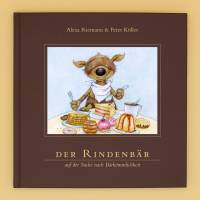 Bilderbuch, Kinderbuch, ab 4 Jahre, »Der Rindenbär auf der Suche nach Bärkömmlichkeit«, 48 Seiten inkl. Rezept, 21x21 cm