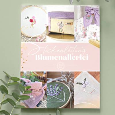 Stickanleitung "Blumenallerlei" Mix & Match Stickanleitung mit Vorlage für Beginner und Fortgeschrittene