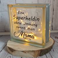 Glasbaustein, beleuchtet, Glas mit Spruch "Eine Superheldin ohne Umhang nennt man Mama" Muttertag Bild 2