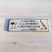 Sprüche-Schild Ein Glas Wein ist für die Gesundheit! Holzschild Weinprobe Wein Dekoschild Bild 1